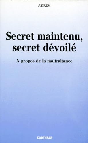Secret maintenu, secret dévoilé : à propos de la maltraitance book