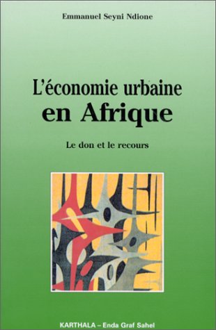 L'Economie urbaine en Afrique : le don et le recours Books
