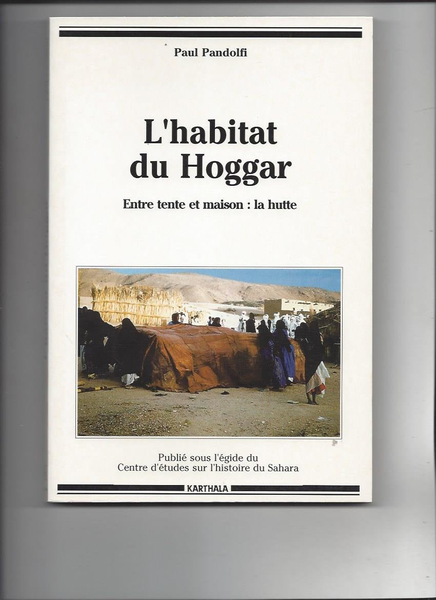 L'habitat du Hoggar : Entre tente et maison : La Hutte book