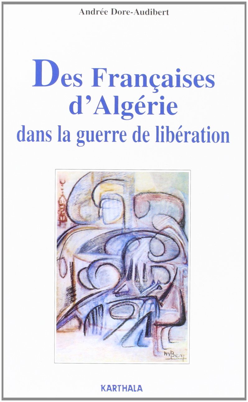 Des françaises d'Algérie dans la guerre de liberation book