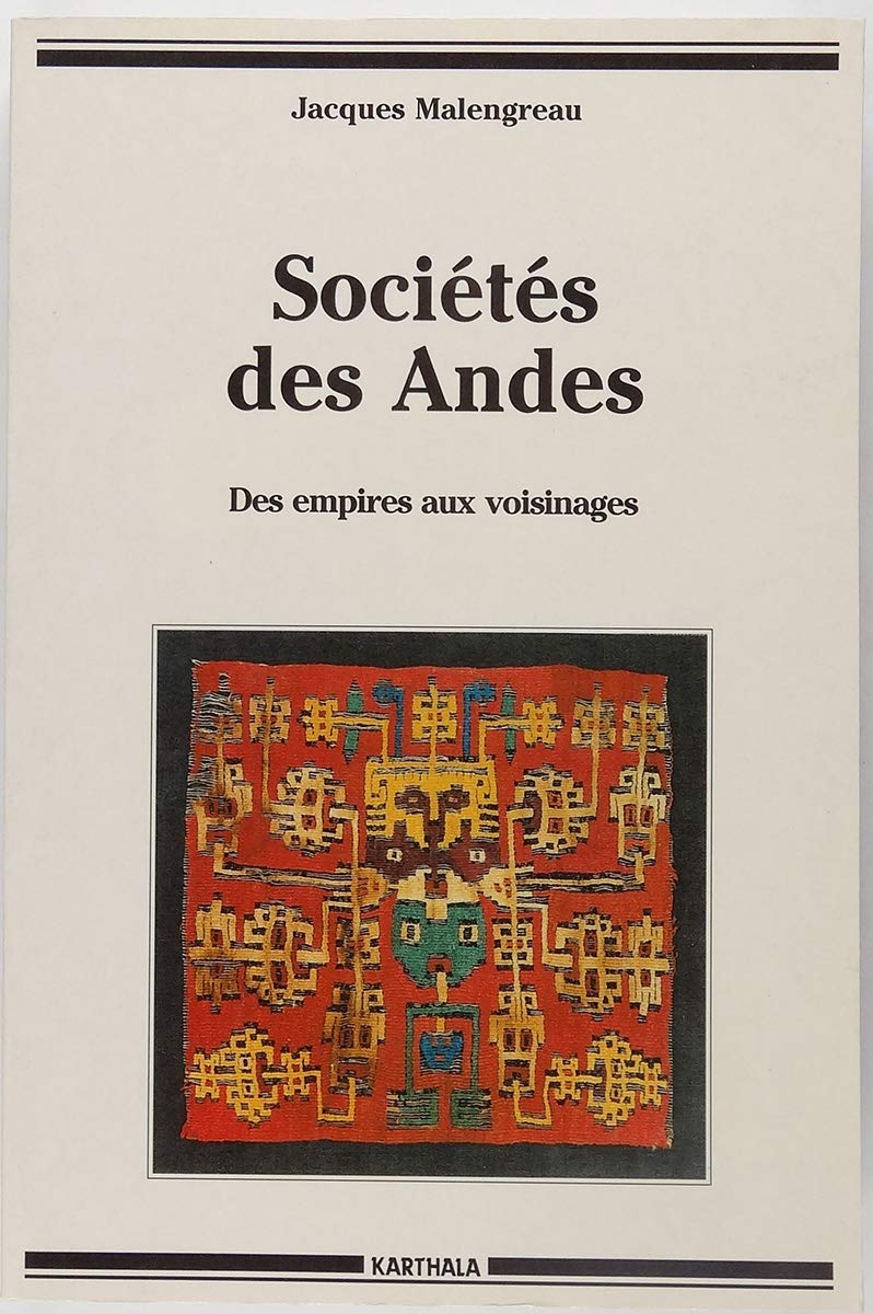 Sociétés des Andes : Des Empires aux voisinages Politics & History