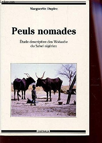 Peuls nomades : Étude descriptive des Wodaabe du Sahel Nigérien Books