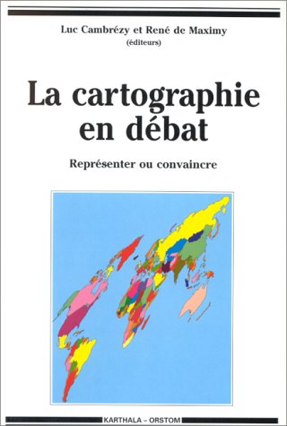La Cartographie en débat : Représenter ou convaincre book