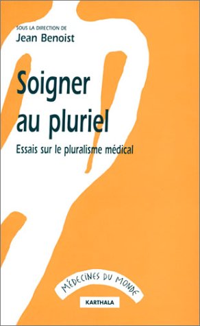 Soigner au pluriel - essais sur le pluralisme médical Books