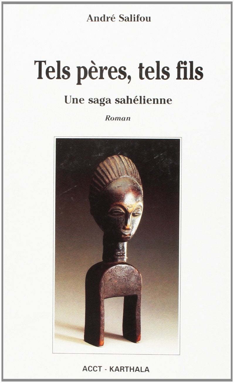 Tels pères tels fils : Une saga sahélienne book
