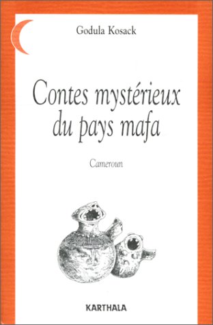 Contes mystérieux du pays mafa (Cameroun) Contemporary literature