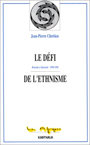 Le défi de l'ethnisme: Rwanda et Burundi, 1990-1996 Books