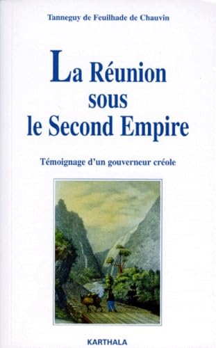 La Réunion sous le Second Empire : Témoignage d'un gouverneur créole book