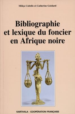 Bibliographie et lexique du foncier en Afrique noire book