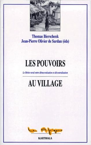 Les pouvoirs aux villages, tome 1 : Le Bénin rural entre démocratisation et décentralisation book