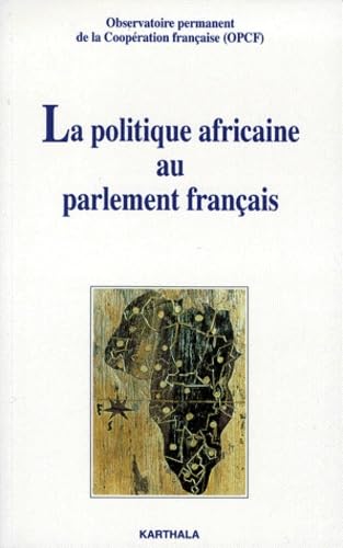 La politique africaine au Parlement français : journée-débat du 30 septembre 1997 book