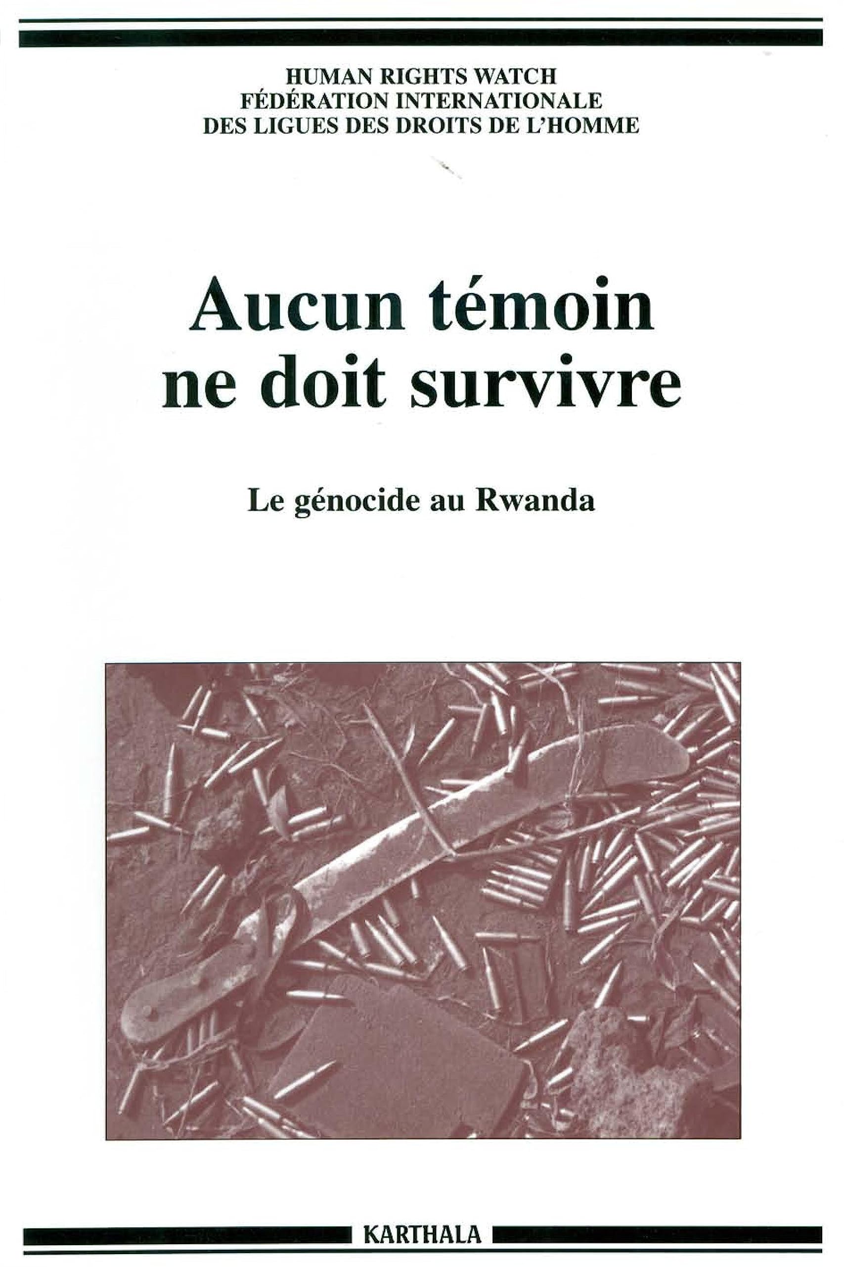 Aucun témoin ne doit survivre : Le génocide au Rwanda book