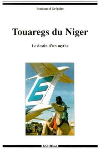 Touaregs du Niger : Le Destin d'un mythe book