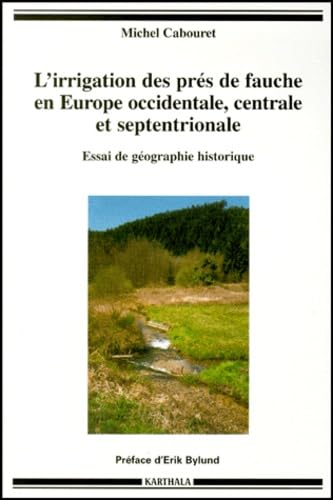 L'irrigation des prés de fauche en Europe occidentale, centrale et septentrionale : essai de géographie historique book