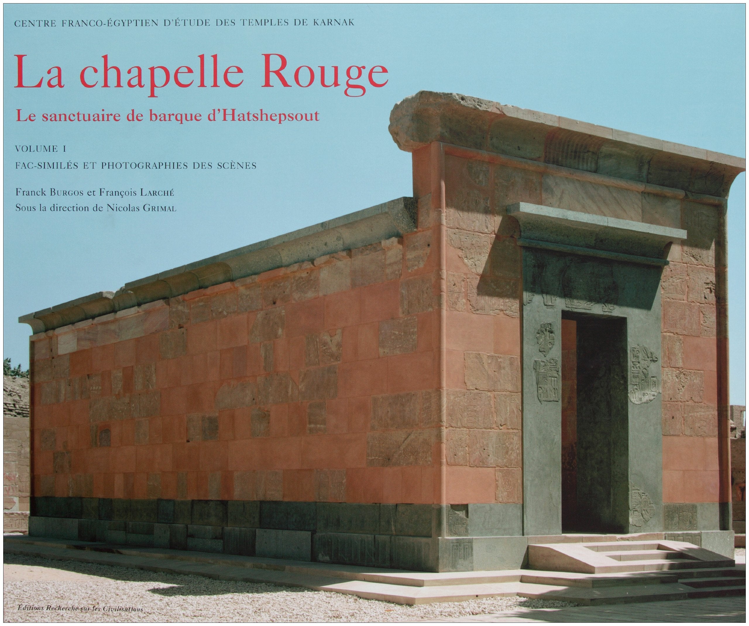 La chapelle Rouge - Le sanctuaire de barque d'Hathshepsout. Vol I book