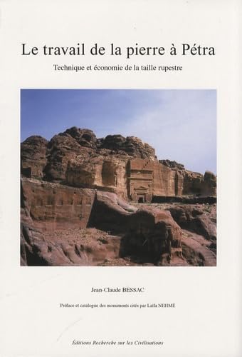 Le travail de la pierre à Pétra: Technique et économie de la taille rupestre book