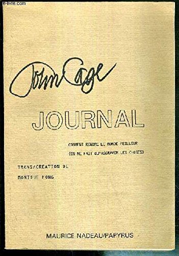 John Cage Journal. Comment rendre le monde meilleur. On ne fait qu'agraver les choses. Trans/création de Monique Fong book
