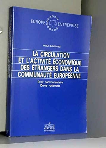 La Circulation et l'activité économique des étrangers dans la Communauté européenne : droit communautaire, droits nationaux Books