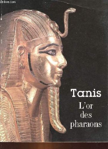 Tanis l'or des pharaons, catalogue exposition.: Paris, Grand-Palais Books