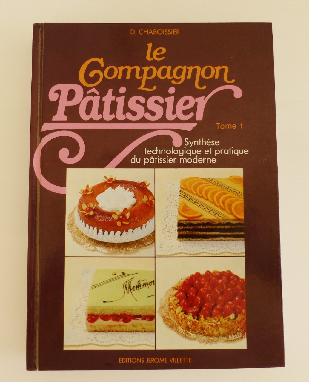 Le Compagnon pâtissier ou Synthèse technologique et pratique du pâtissier moderne Books