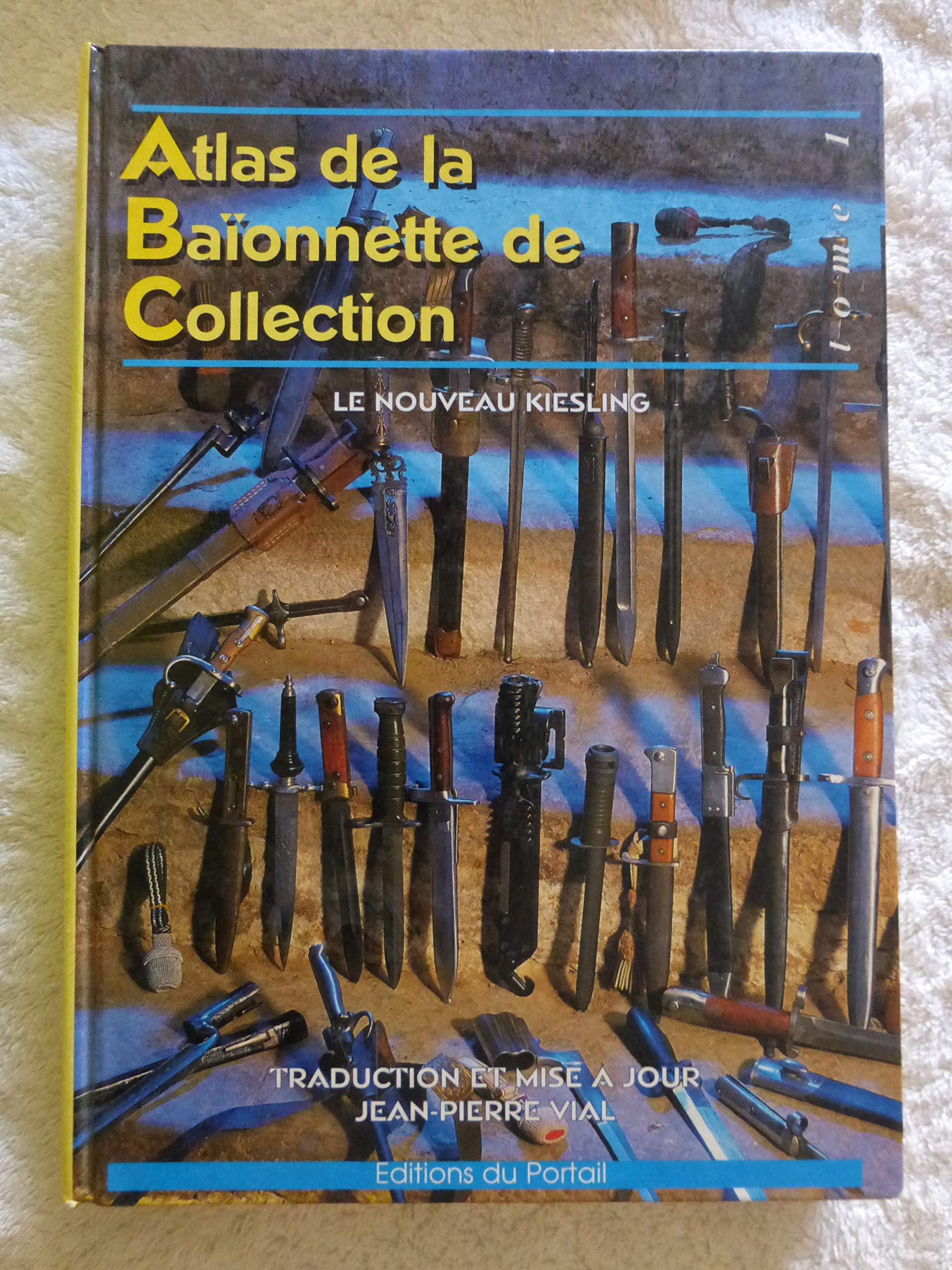 Atlas de la baionnette de collection : le nouveau kiesling, vol. 1 book