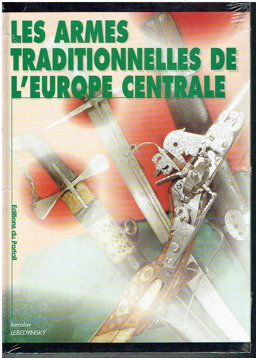 LES ARMES TRADITIONNELLES DE L'EUROPE CENTRALE Film, Art & Culture