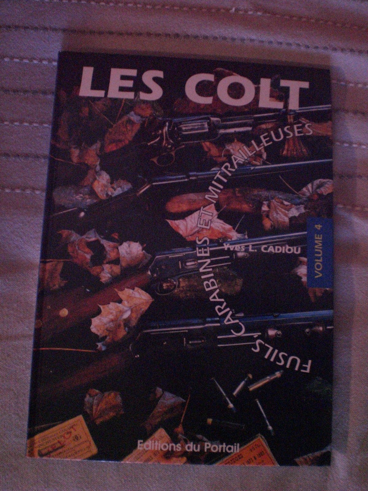 Colt : fusils, carabines et mitrailleuses, numéro 4 book