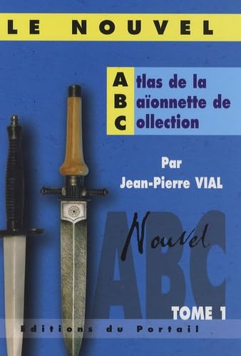 Nouvel atlas de la baïonnette de collection. Vol. 1 book