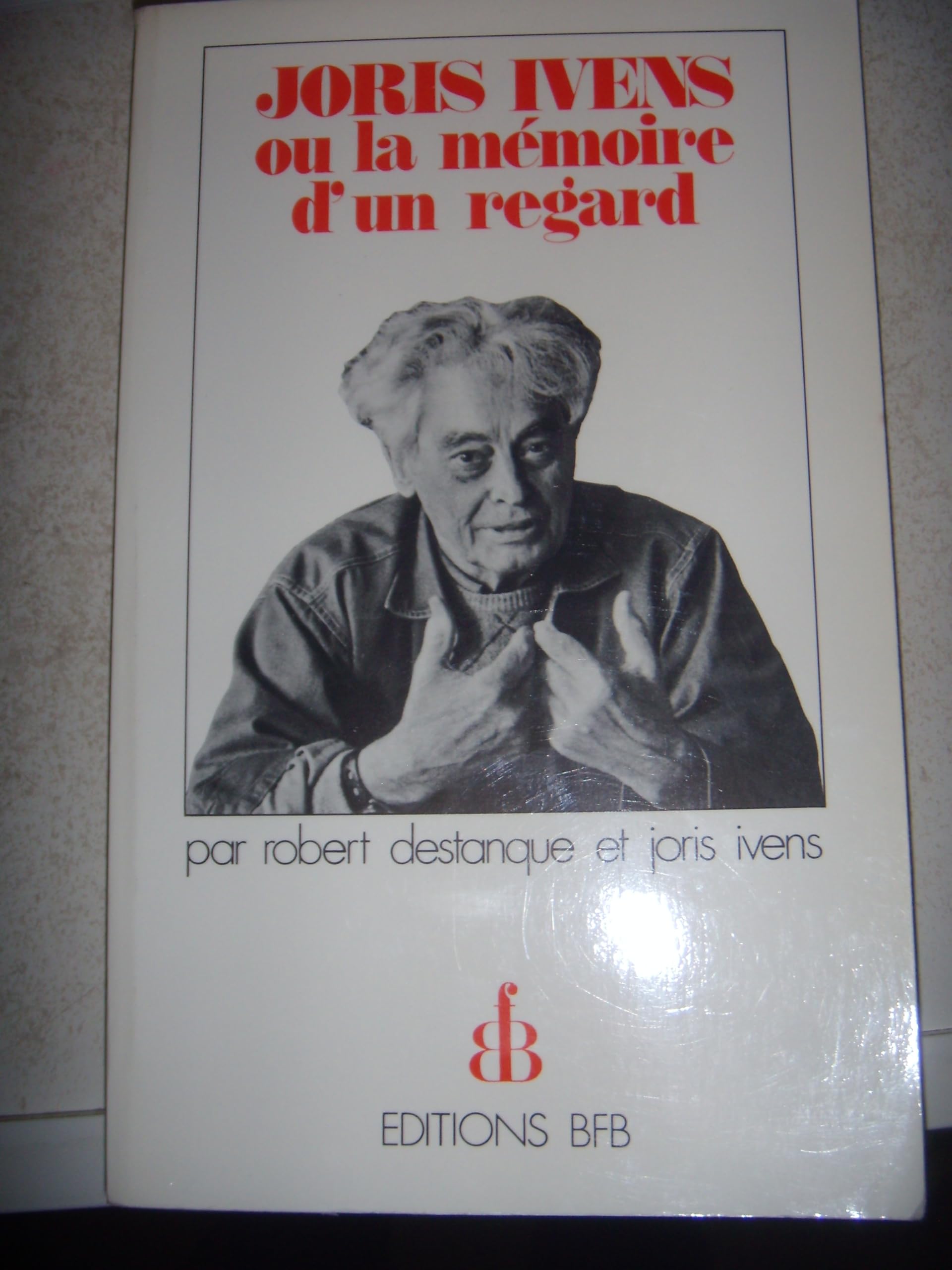 Joris Ivens ou la Mémoire d'un regard book