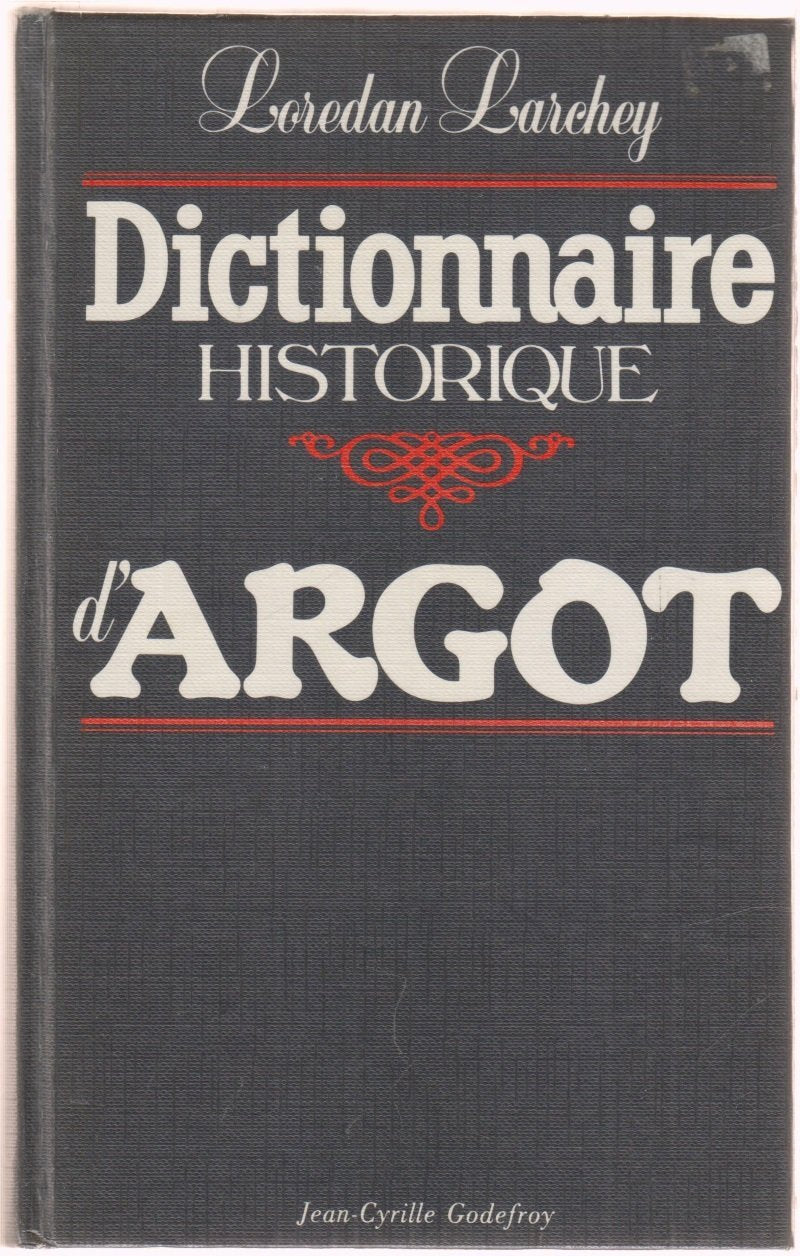 Dictionnaire historique d'argot et des excentricités du langage book