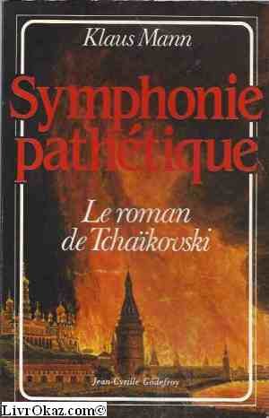 Symphonie pathétique : le roman de Tchaïkovski Books