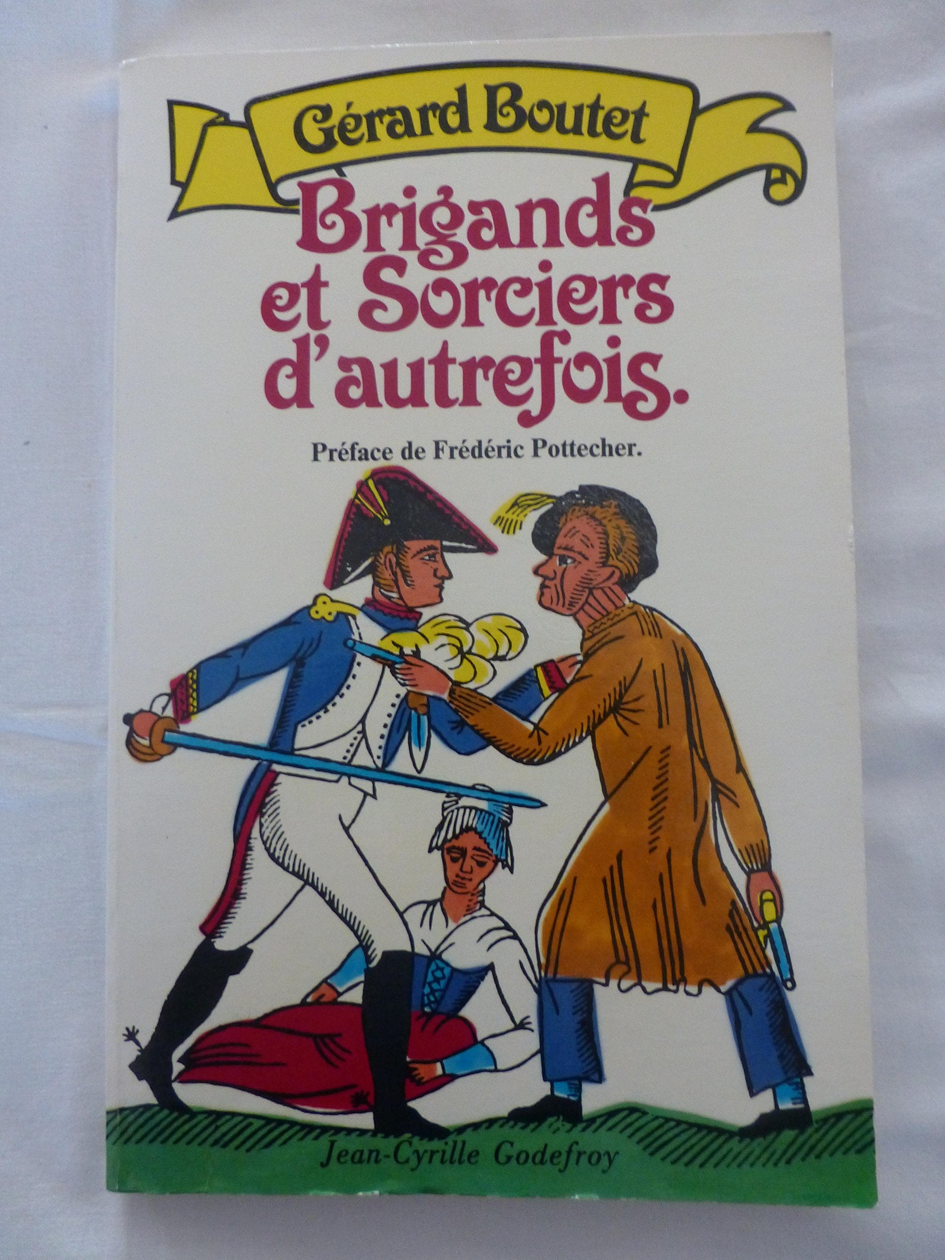 BRIGANDS ET SORCIERS D'AUTREFOIS.RECITS EXTRAITS D'UN OUVRAGE INITIALEMENT PUBLIE SOUS LE TITRE "CATALOGUE DES MEFAITS ET DES ETRANGETES". book