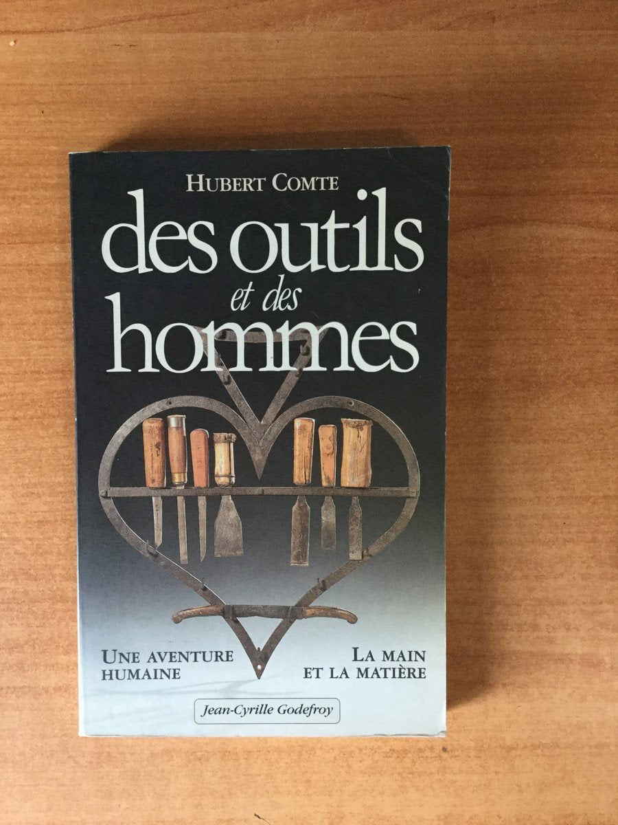 Des outils et des hommes : l'aventure des outils et la manière de s'en servir Politics & History