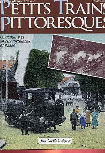 Petits trains pittoresques - Charmants et joyeux tortillards du passé book
