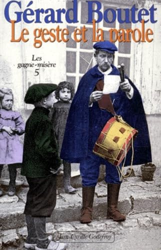 Le Geste et la Parole. Les Gagne-misère, tome 5 book