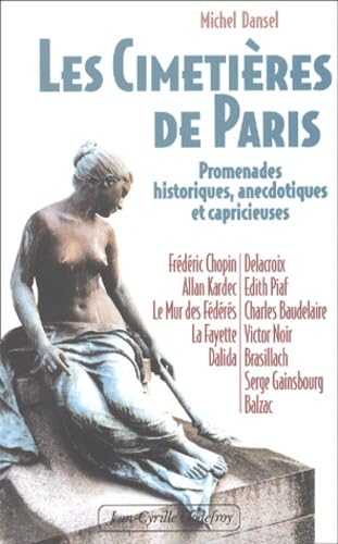 Les cimetières de Paris : promenade insolite, pittoresque et capricieuse Books