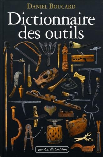 Dictionnaire des outils et instruments pour la plupart des métiers book