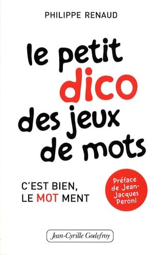 Le petit dico des jeux de mots : C'est bien, le mot ment Books