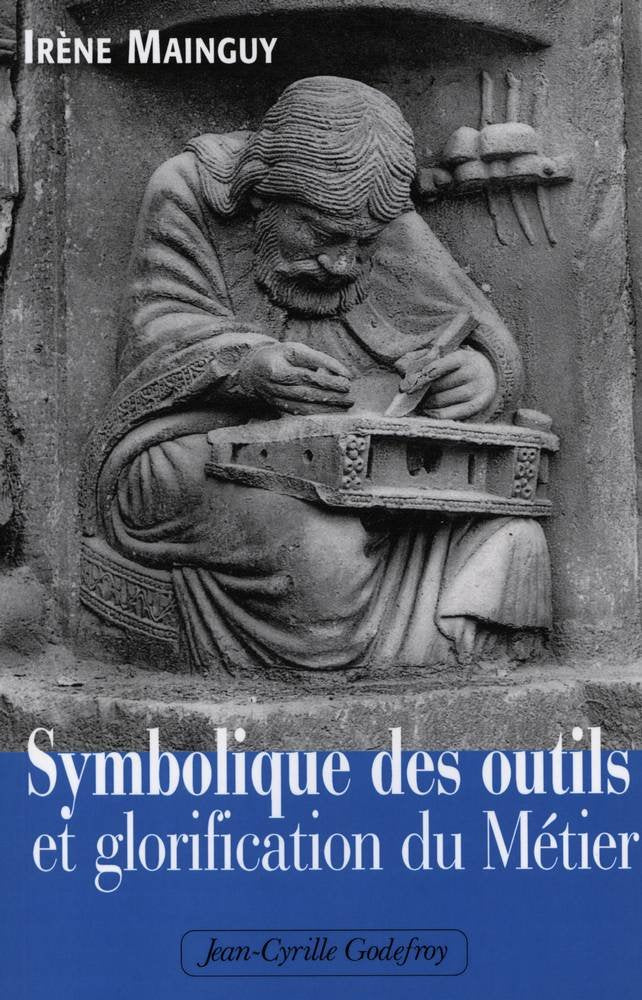 Symbolique Des Outils Et Glorification Du Metier (Ae) book