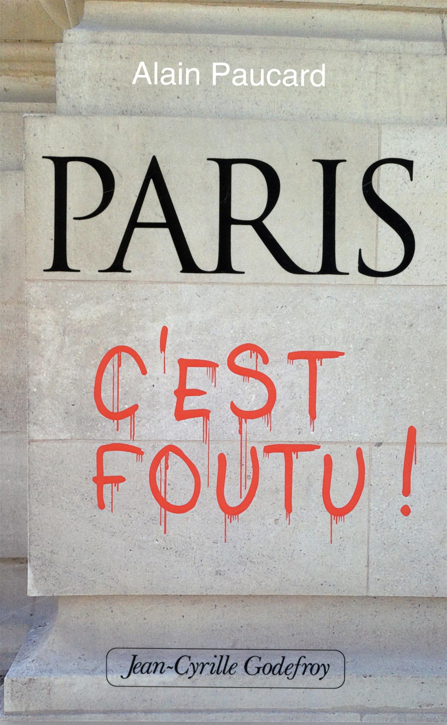 Paris, c'est foutu ! Essays & Short Stories