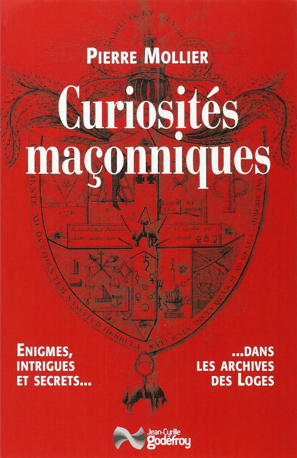 Curiosites Maconniques: Enigmes, intrigues et secrets dans les archives des Loges Books