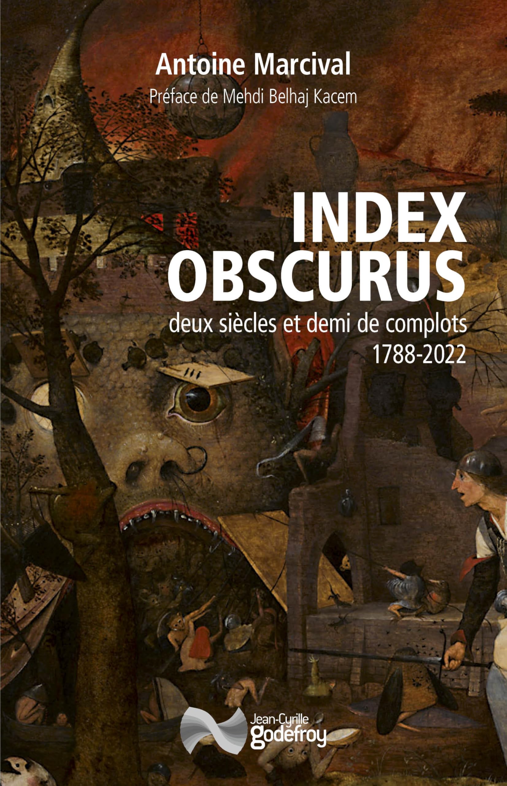 Index obscurus: Deux siècles et demi de complots : 1788-2022 Politics & History