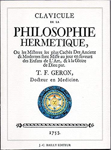 Clavicule de la philosophie hermetique ou les misteres les plus caches des ancie Books