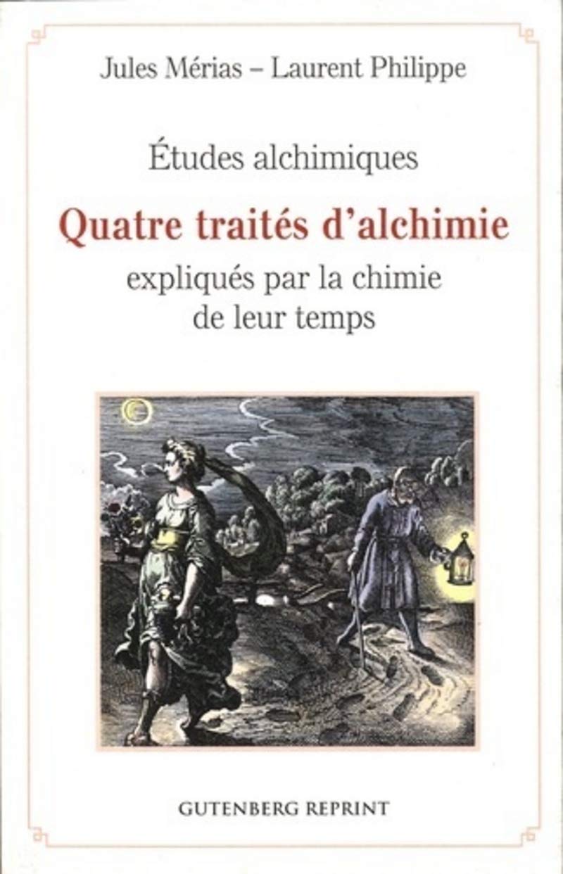 Études alchimiques - Quatre traités d'alchimie expliqués par la chimie de leur temps book