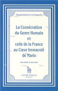 La Consécration du genre humain et celle de la France au coeur immaculé de Marie : Documents et souvenirs (Bibliothèque du chrétien) book