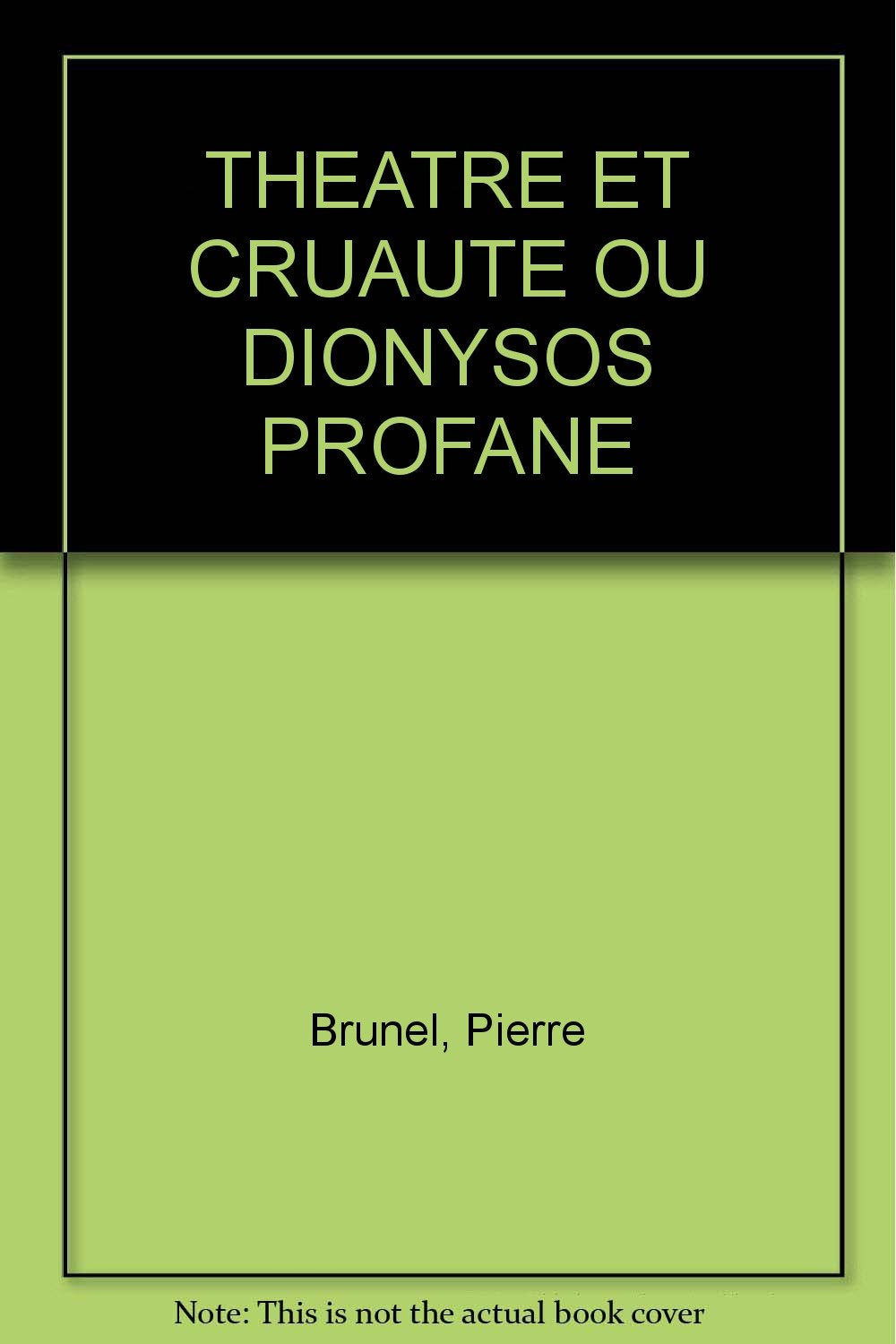 Théâtre et cruauté ou Dionysos profané Books