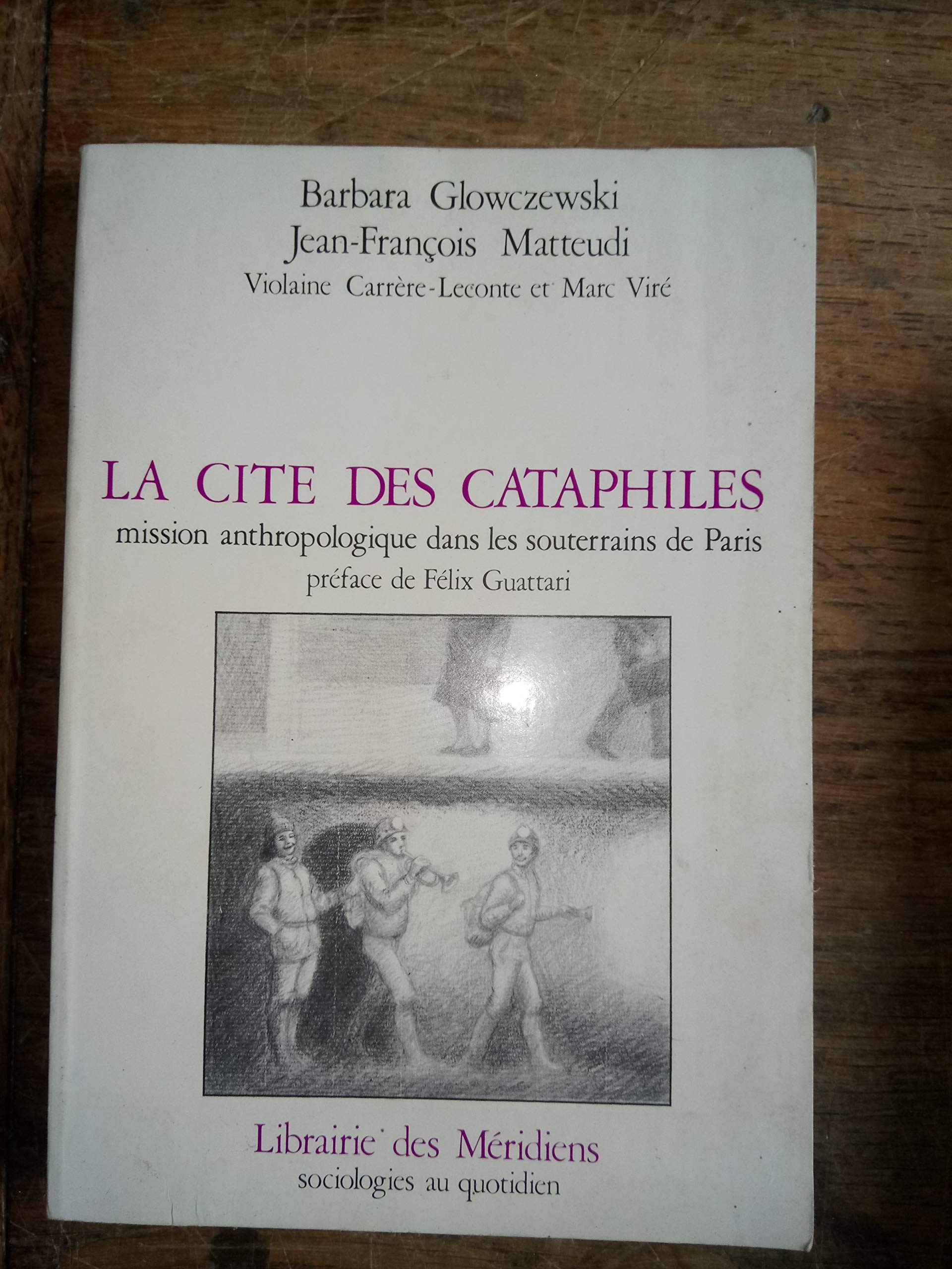 La cité des cataphiles : mission anthropologique dans les souterrains de Paris Books