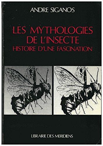 Les Mythologies de l'insecte : histoire d'une fascination Books