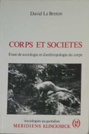 Corps et societes : essai de sociologie et d'anthropologie du corps book