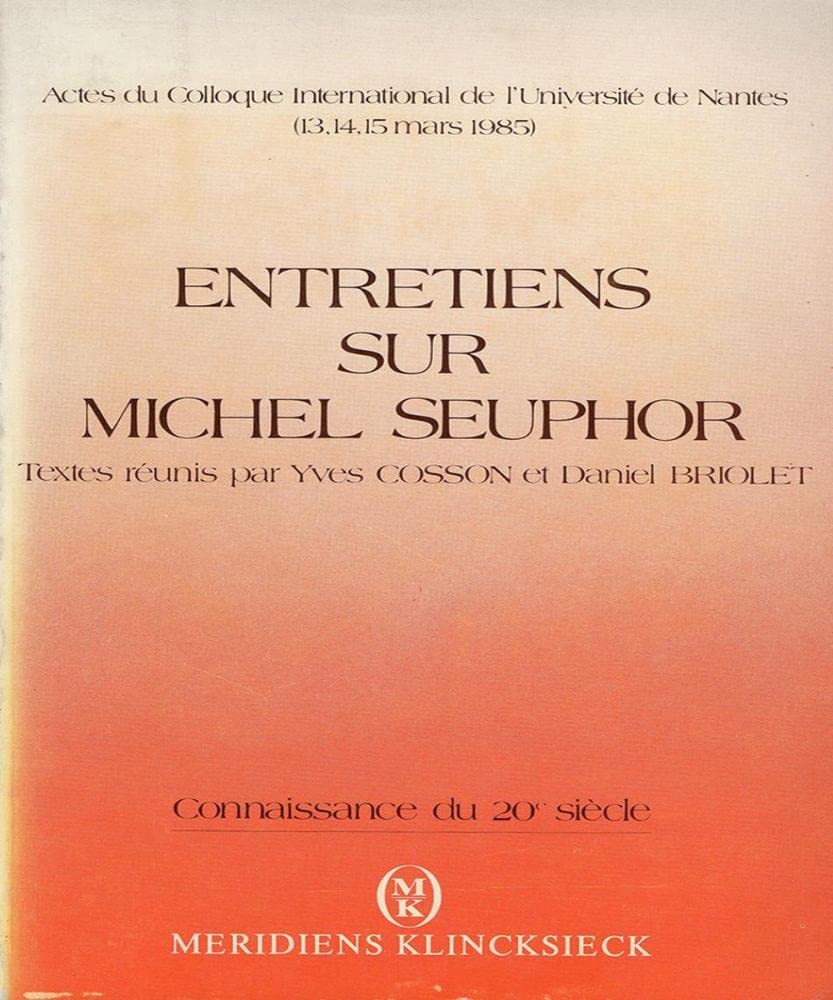 Entretiens sur Michel Seuphor: Colloque international de l'Université de Nantes, 13-15 mars 1985 book
